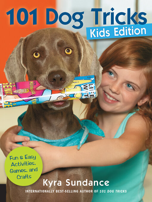 Title details for 101 Dog Tricks, Kids Edition by Kyra Sundance - Wait list